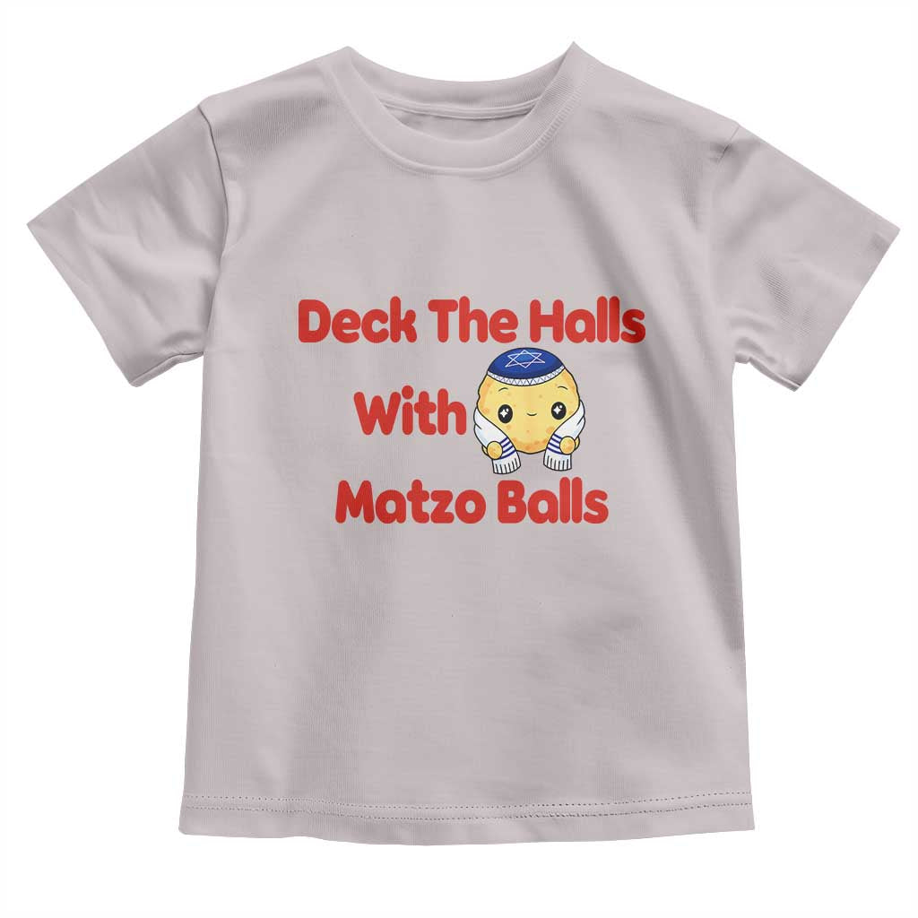 Deck The Halls With Matzo Balls Toddler T Shirt Religious Jewish Holiday Gift TS12 Ice Gray Print Your Wear