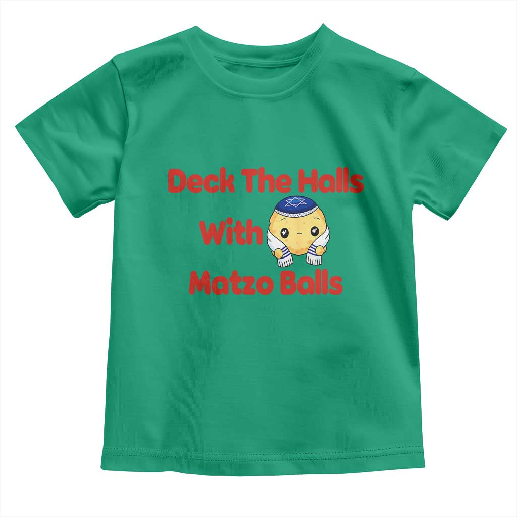 Deck The Halls With Matzo Balls Toddler T Shirt Religious Jewish Holiday Gift TS12 Irish Green Print Your Wear