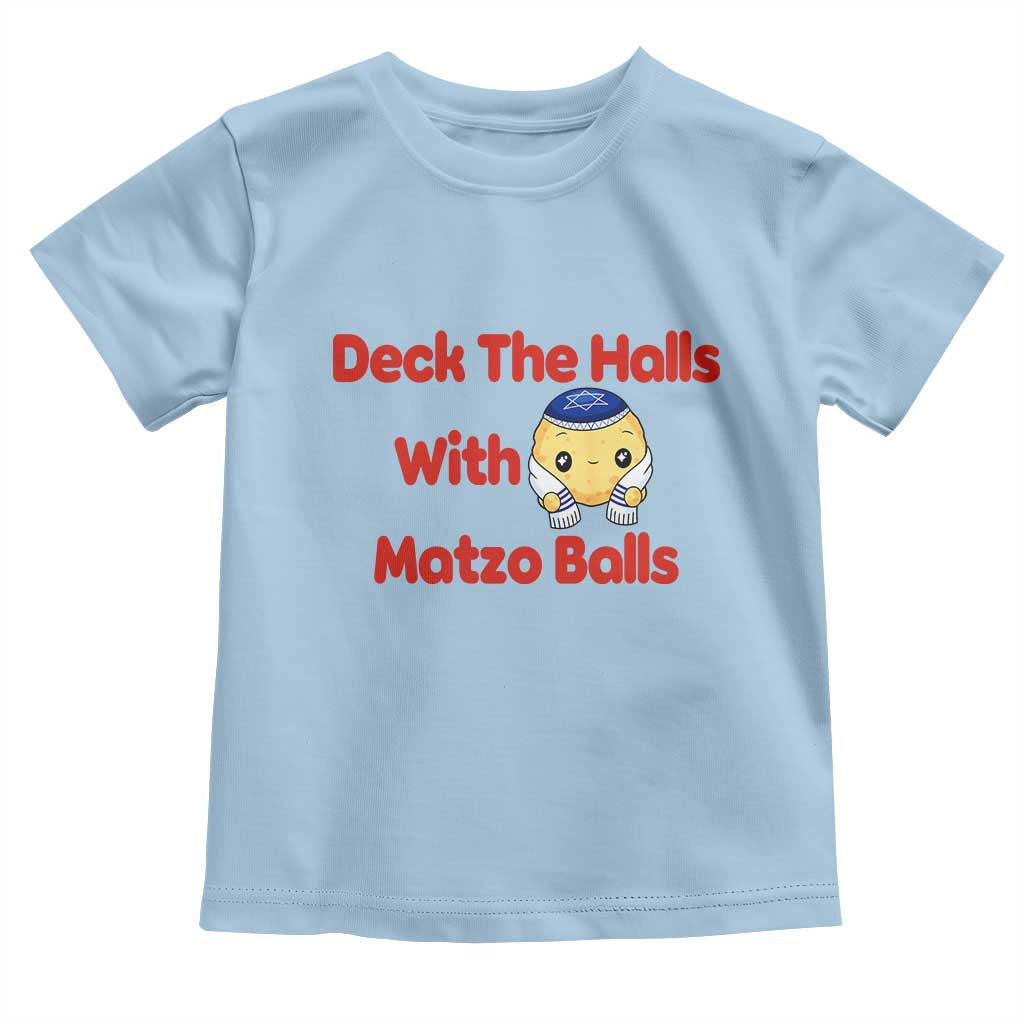 Deck The Halls With Matzo Balls Toddler T Shirt Religious Jewish Holiday Gift TS12 Light Blue Print Your Wear