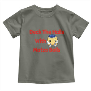 Deck The Halls With Matzo Balls Toddler T Shirt Religious Jewish Holiday Gift TS12 Military Green Print Your Wear