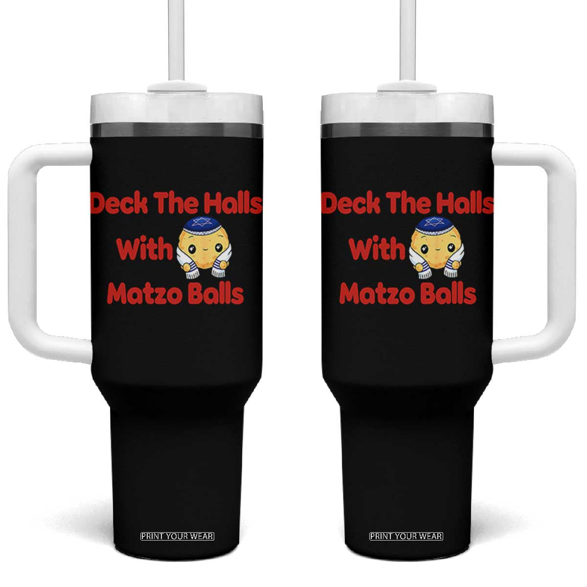Deck The Halls With Matzo Balls Tumbler With Handle Religious Jewish Holiday Gift TS12 One Size: 40 oz Black Print Your Wear