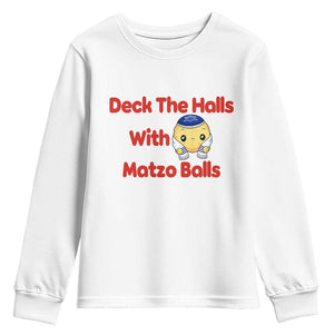 Deck The Halls With Matzo Balls Youth Sweatshirt Religious Jewish Holiday Gift TS12 White Print Your Wear