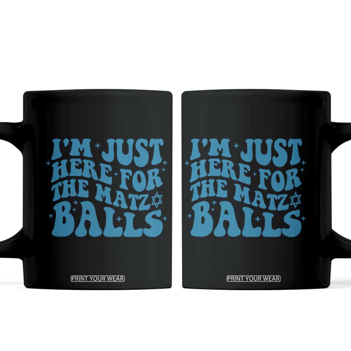 Funny Hanukkah Coffee Mug Im Just Here For The Matzo Balls Jewish Gift TS12 Black Print Your Wear