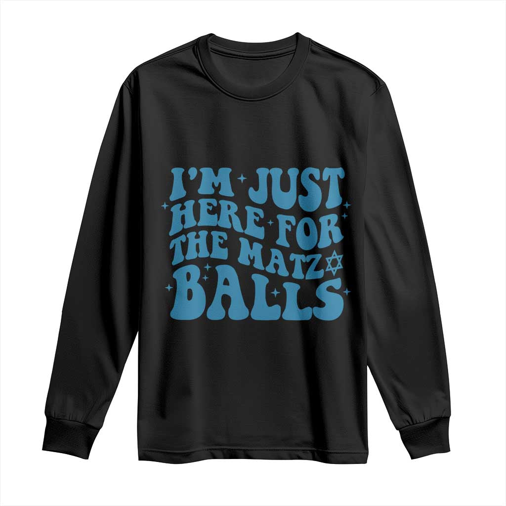Funny Hanukkah Long Sleeve Shirt Im Just Here For The Matzo Balls Jewish Gift TS12 Black Print Your Wear