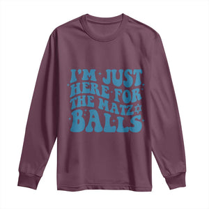 Funny Hanukkah Long Sleeve Shirt Im Just Here For The Matzo Balls Jewish Gift TS12 Maroon Print Your Wear