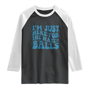 Funny Hanukkah Raglan Shirt Im Just Here For The Matzo Balls Jewish Gift TS12 Black White Print Your Wear
