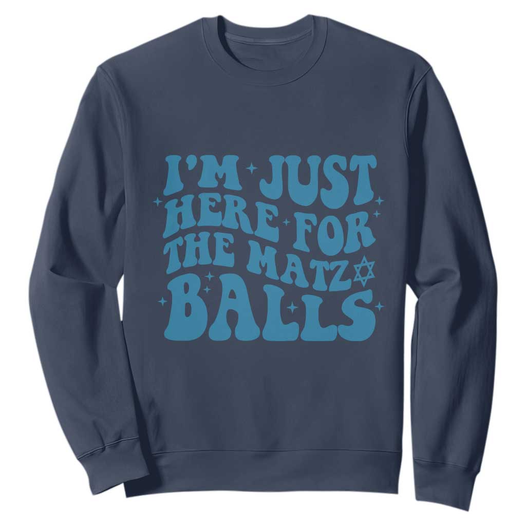 Funny Hanukkah Sweatshirt Im Just Here For The Matzo Balls Jewish Gift TS12 Navy Print Your Wear