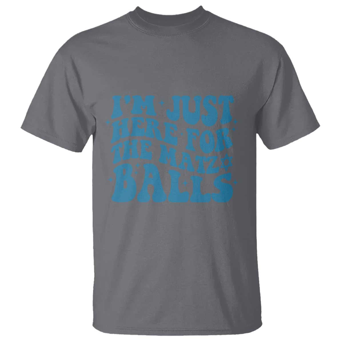 Funny Hanukkah T Shirt Im Just Here For The Matzo Balls Jewish Gift TS12 Charcoal Print Your Wear