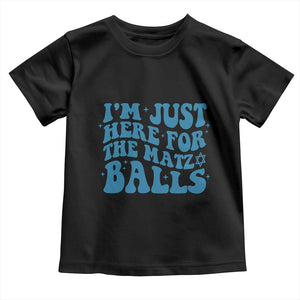 Funny Hanukkah Toddler T Shirt Im Just Here For The Matzo Balls Jewish Gift TS12 Black Print Your Wear