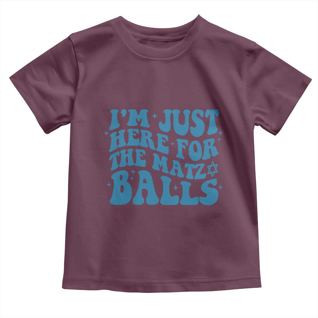 Funny Hanukkah Toddler T Shirt Im Just Here For The Matzo Balls Jewish Gift TS12 Maroon Print Your Wear