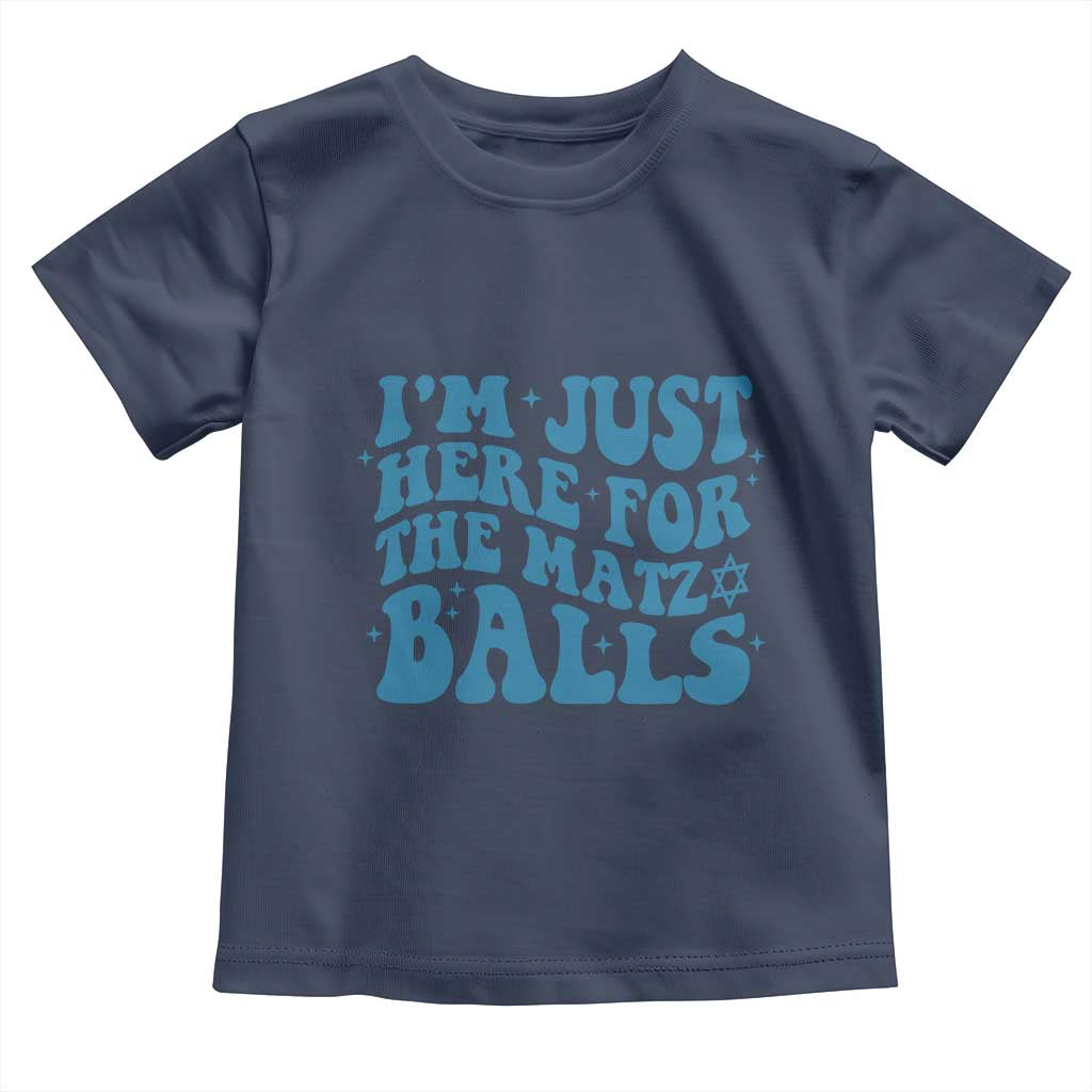 Funny Hanukkah Toddler T Shirt Im Just Here For The Matzo Balls Jewish Gift TS12 Navy Print Your Wear
