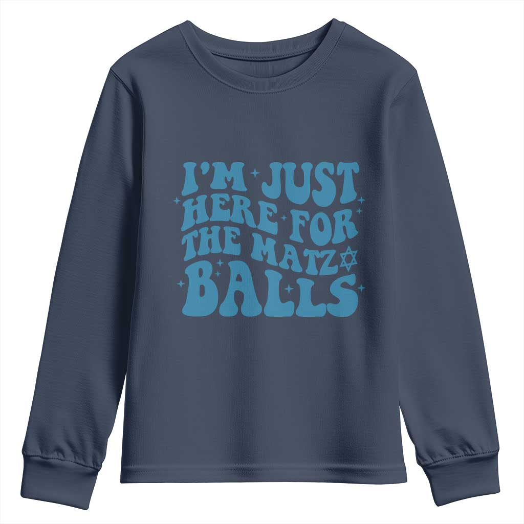 Funny Hanukkah Youth Sweatshirt Im Just Here For The Matzo Balls Jewish Gift TS12 Navy Print Your Wear