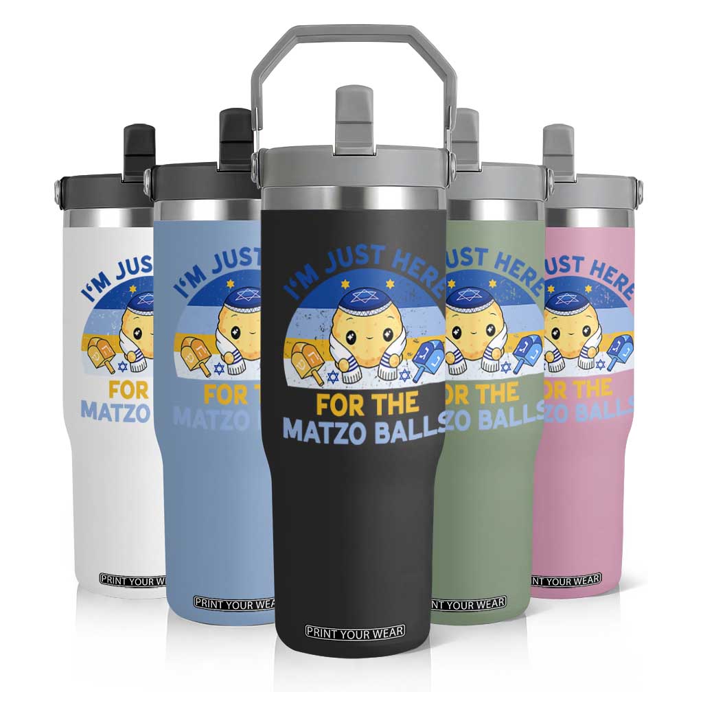 Im Just Here For The Matzo Balls Flip Straw Tumbler Funny Jewish Holiday Gift TS12 Print Your Wear