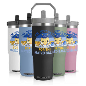 Im Just Here For The Matzo Balls Flip Straw Tumbler Funny Jewish Holiday Gift TS12 Print Your Wear