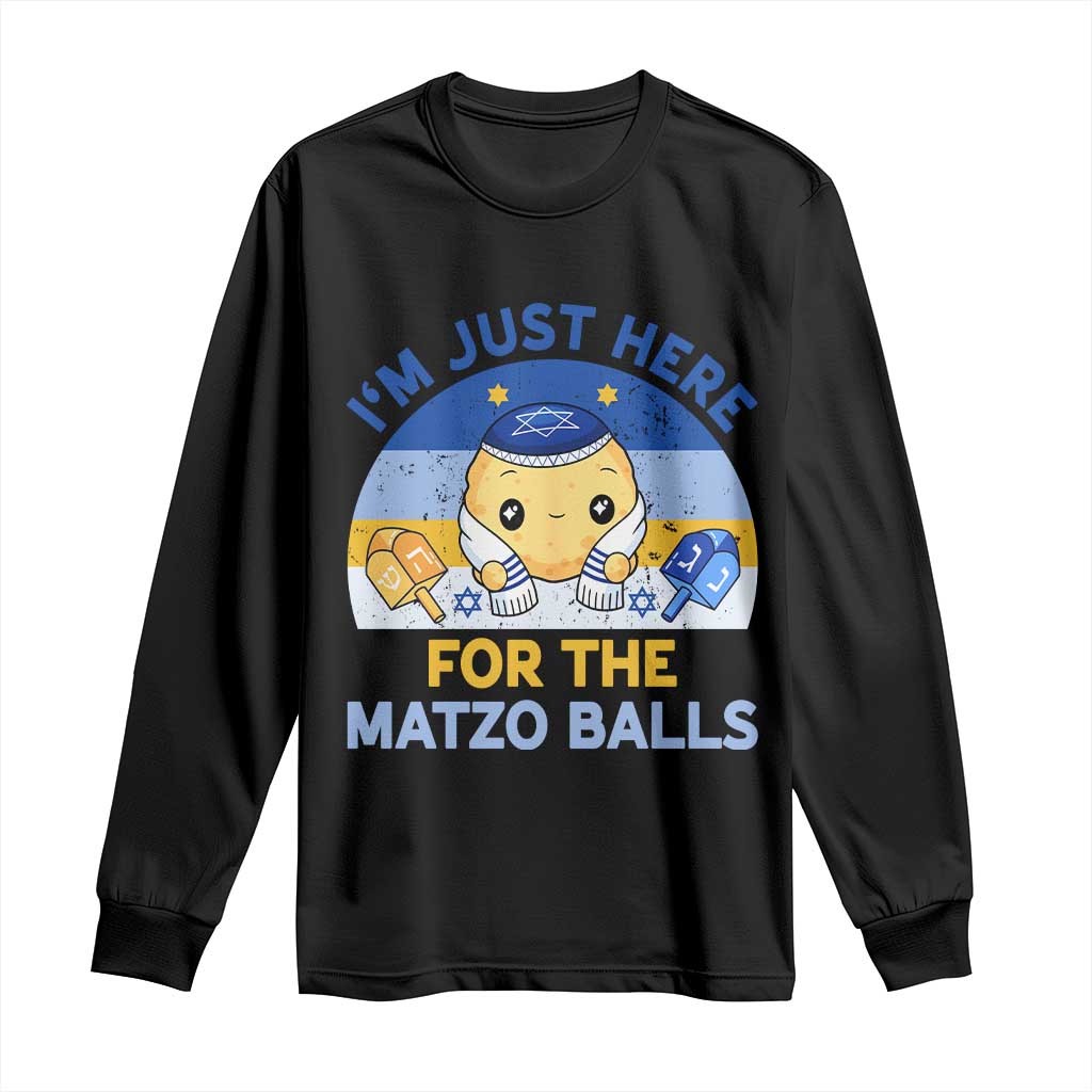 Im Just Here For The Matzo Balls Long Sleeve Shirt Funny Jewish Holiday Gift TS12 Black Print Your Wear