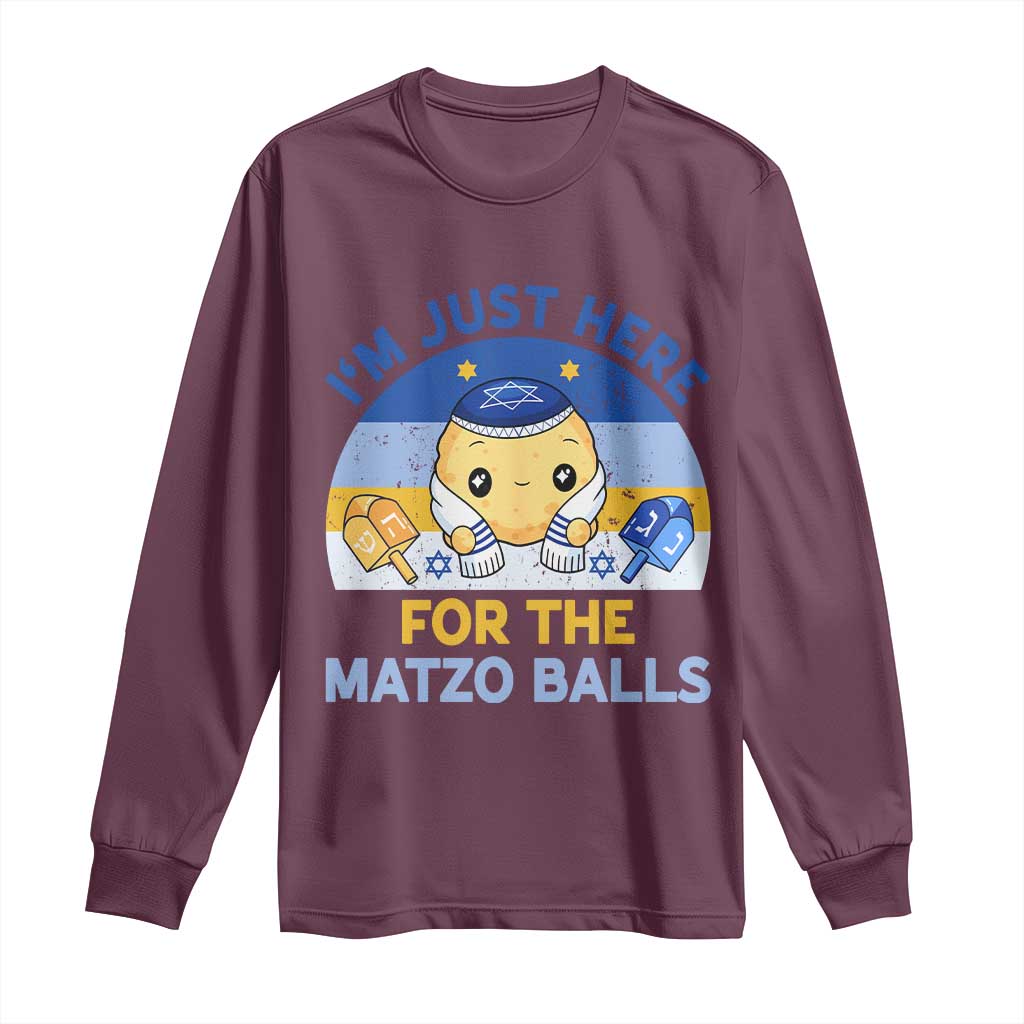 Im Just Here For The Matzo Balls Long Sleeve Shirt Funny Jewish Holiday Gift TS12 Maroon Print Your Wear