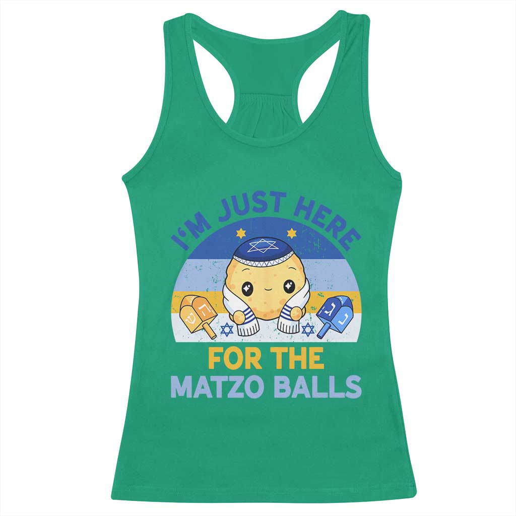 Im Just Here For The Matzo Balls Racerback Tank Top Funny Jewish Holiday Gift TS12 Irish Green Print Your Wear