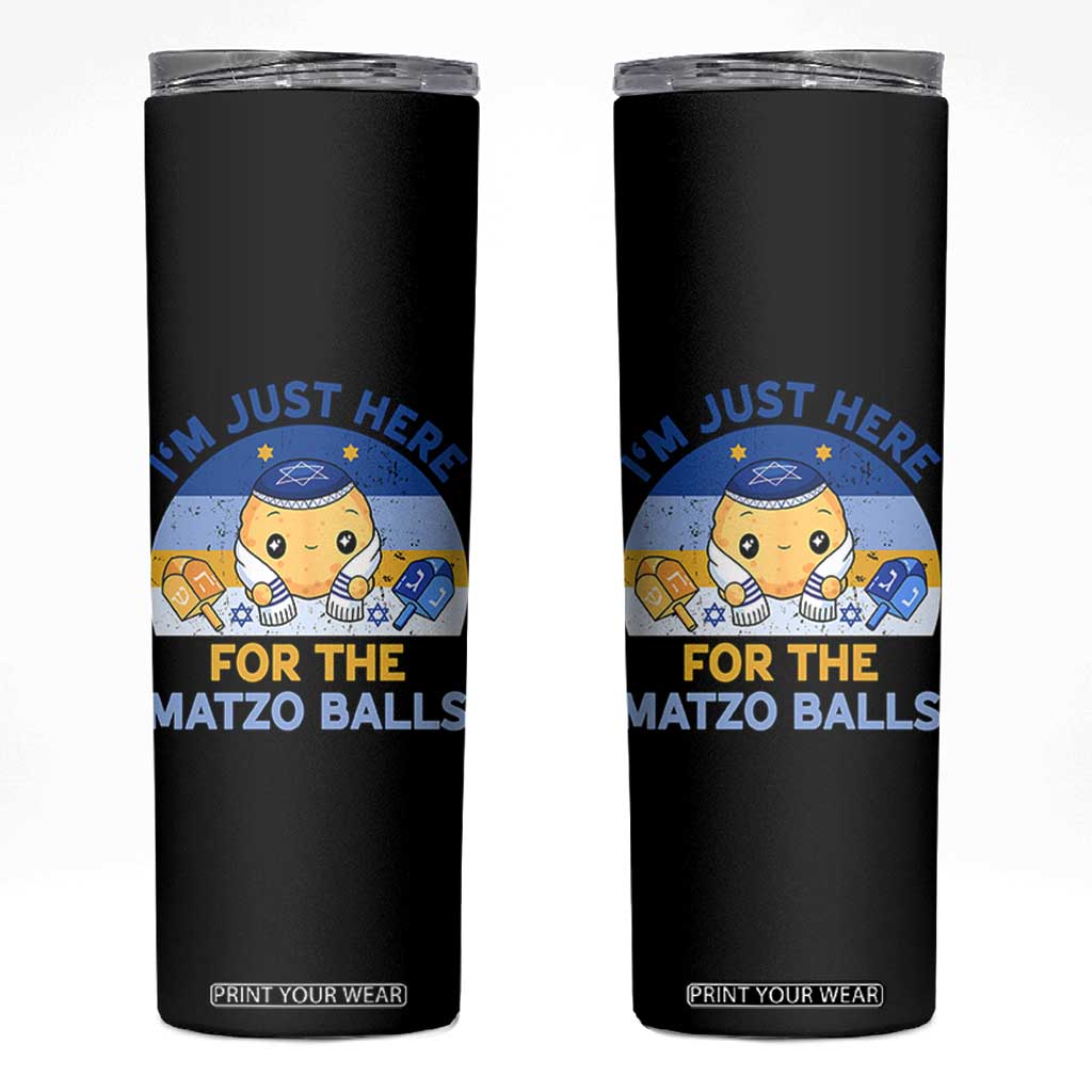 Im Just Here For The Matzo Balls Skinny Tumbler Funny Jewish Holiday Gift TS12 Black Print Your Wear