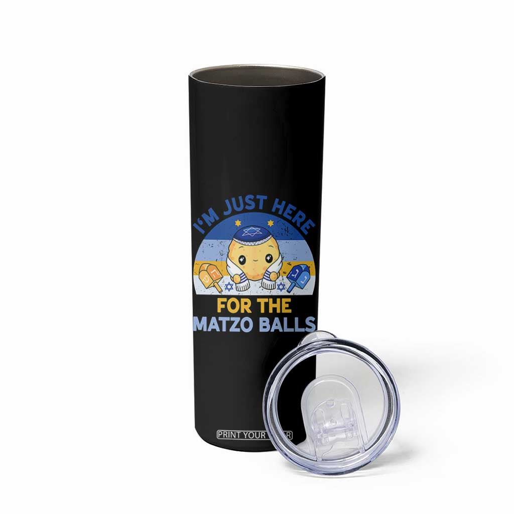 Im Just Here For The Matzo Balls Skinny Tumbler Funny Jewish Holiday Gift TS12 Print Your Wear