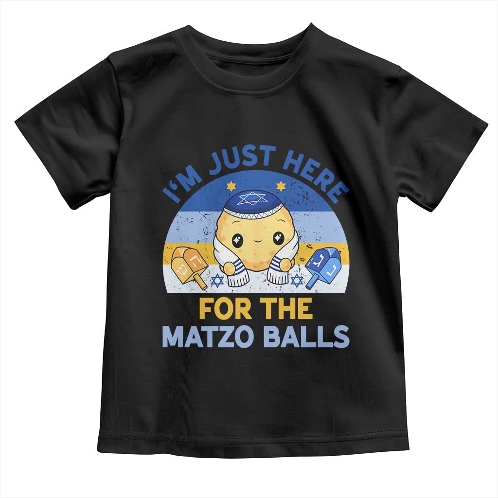 Im Just Here For The Matzo Balls Toddler T Shirt Funny Jewish Holiday Gift TS12 Black Print Your Wear