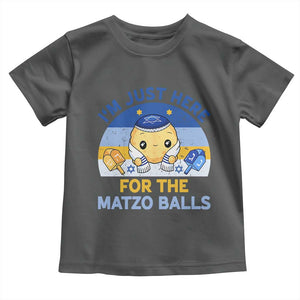 Im Just Here For The Matzo Balls Toddler T Shirt Funny Jewish Holiday Gift TS12 Dark Heather Print Your Wear