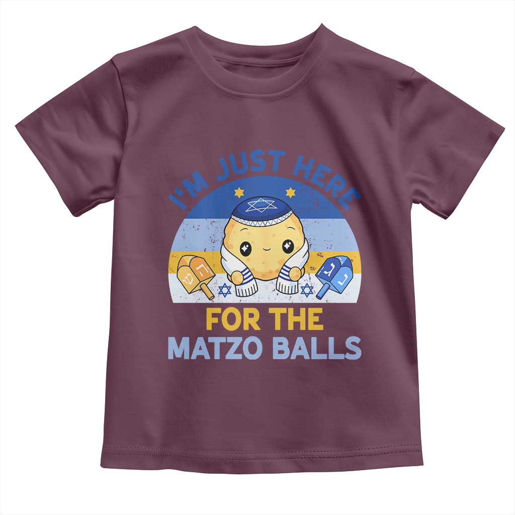 Im Just Here For The Matzo Balls Toddler T Shirt Funny Jewish Holiday Gift TS12 Maroon Print Your Wear