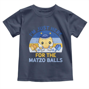 Im Just Here For The Matzo Balls Toddler T Shirt Funny Jewish Holiday Gift TS12 Navy Print Your Wear
