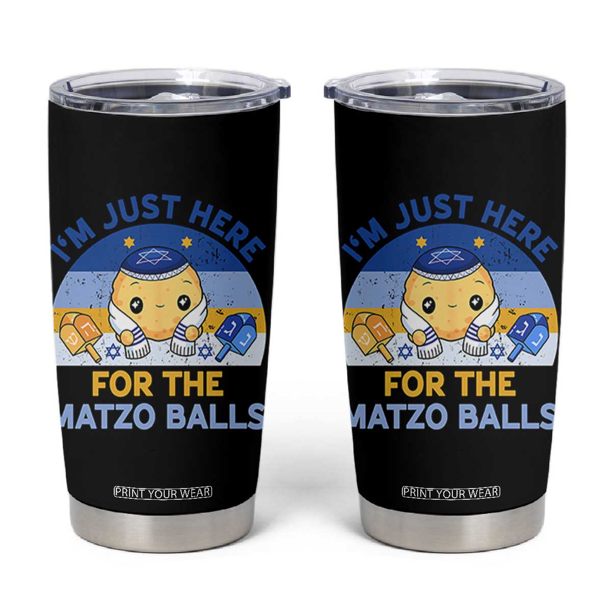 Im Just Here For The Matzo Balls Tumbler Cup Funny Jewish Holiday Gift TS12 Black Print Your Wear