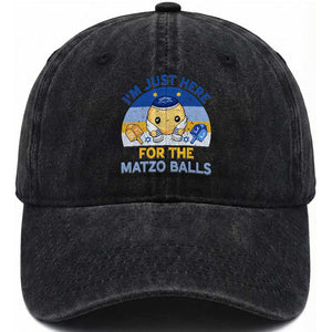 Im Just Here For The Matzo Balls Washed Cotton Baseball Cap Funny Jewish Holiday Gift TS12 Print Your Wear