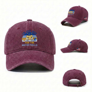 Im Just Here For The Matzo Balls Washed Cotton Baseball Cap Funny Jewish Holiday Gift TS12 Washed Cap Universal Fit Burgundy Print Your Wear