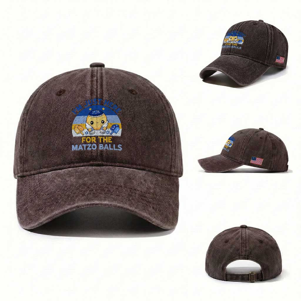 Im Just Here For The Matzo Balls Washed Cotton Baseball Cap Funny Jewish Holiday Gift TS12 Washed Cap Universal Fit Dark Brown Print Your Wear