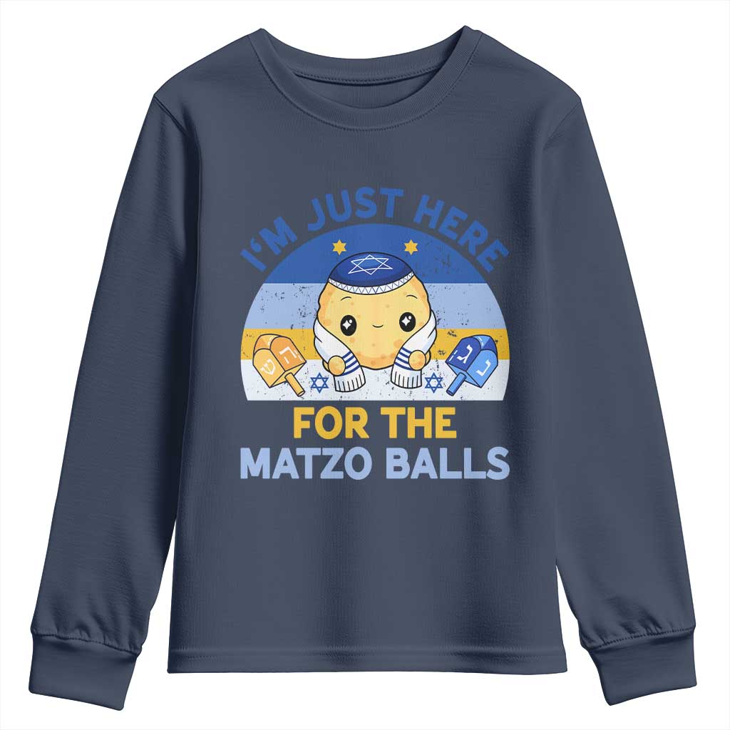 Im Just Here For The Matzo Balls Youth Sweatshirt Funny Jewish Holiday Gift TS12 Navy Print Your Wear