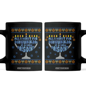 Funny Political Ugly Coffee Mug All I Want For Hanukkah Is A New President TS12 Black Print Your Wear
