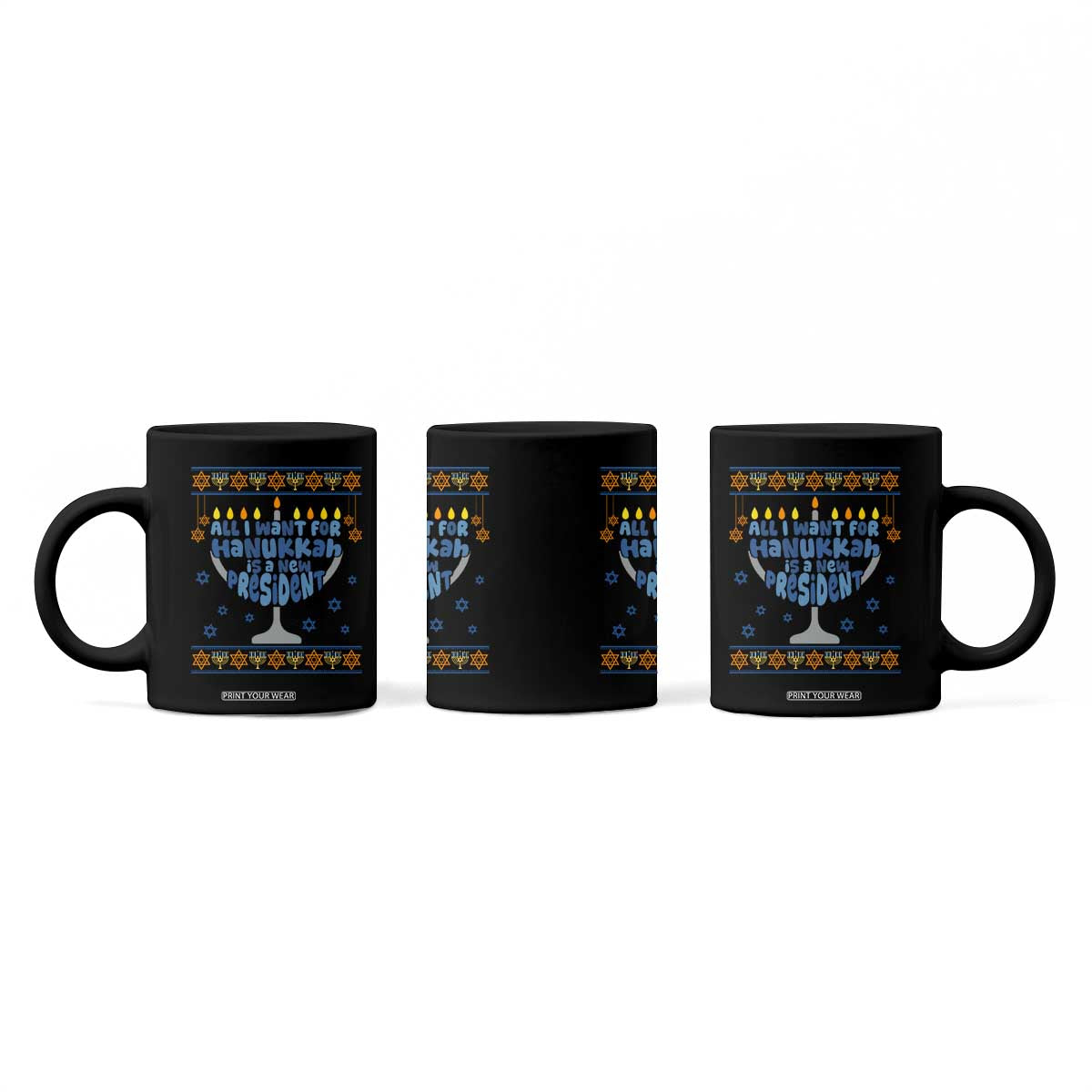 Funny Political Ugly Coffee Mug All I Want For Hanukkah Is A New President TS12 Print Your Wear
