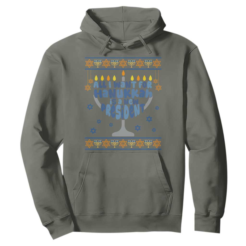 Funny Political Ugly Hoodie All I Want For Hanukkah Is A New President TS12 Military Green Print Your Wear