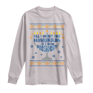 Funny Political Ugly Long Sleeve Shirt All I Want For Hanukkah Is A New President TS12 Ice Gray Print Your Wear