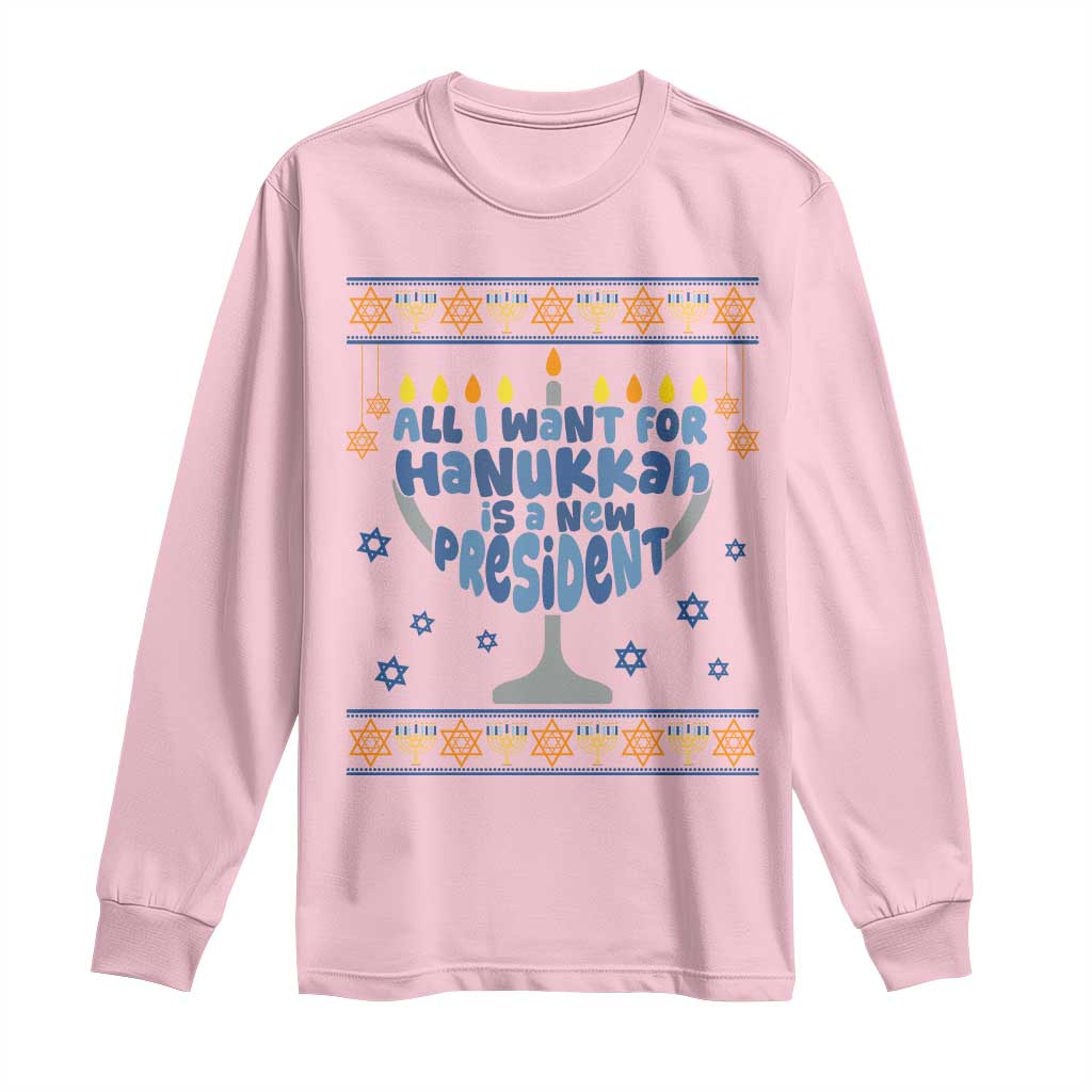 Funny Political Ugly Long Sleeve Shirt All I Want For Hanukkah Is A New President TS12 Light Pink Print Your Wear