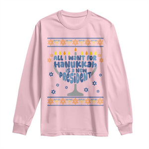 Funny Political Ugly Long Sleeve Shirt All I Want For Hanukkah Is A New President TS12 Light Pink Print Your Wear