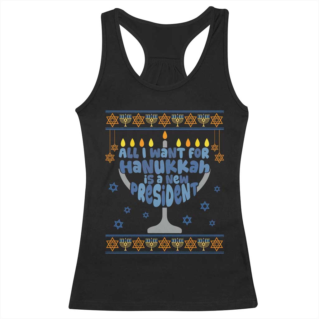 Funny Political Ugly Racerback Tank Top All I Want For Hanukkah Is A New President TS12 Black Print Your Wear