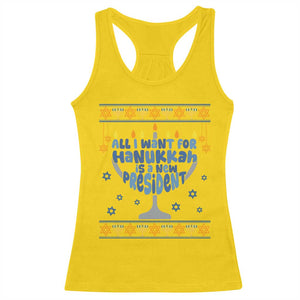 Funny Political Ugly Racerback Tank Top All I Want For Hanukkah Is A New President TS12 Daisy Print Your Wear