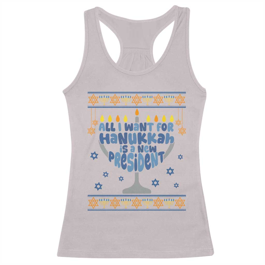 Funny Political Ugly Racerback Tank Top All I Want For Hanukkah Is A New President TS12 Ice Gray Print Your Wear