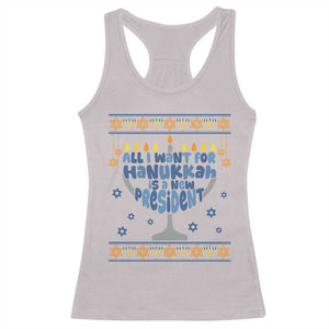 Funny Political Ugly Racerback Tank Top All I Want For Hanukkah Is A New President TS12 Ice Gray Print Your Wear