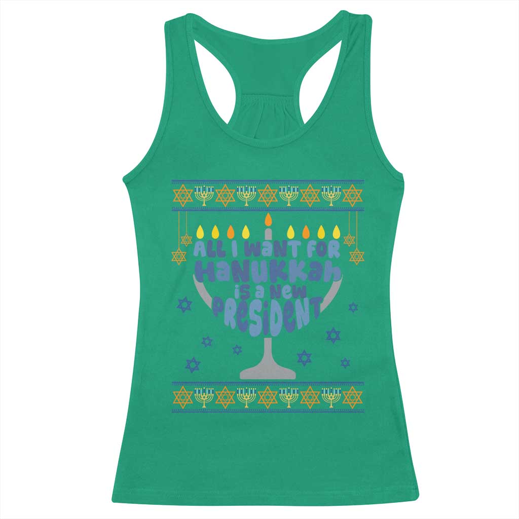 Funny Political Ugly Racerback Tank Top All I Want For Hanukkah Is A New President TS12 Irish Green Print Your Wear