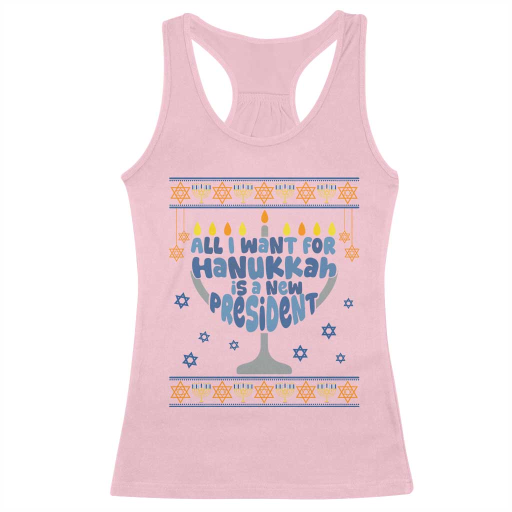Funny Political Ugly Racerback Tank Top All I Want For Hanukkah Is A New President TS12 Light Pink Print Your Wear