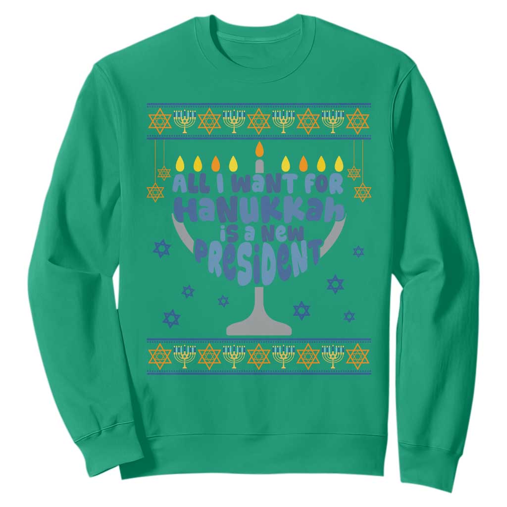 Funny Political Ugly Sweatshirt All I Want For Hanukkah Is A New President TS12 Irish Green Print Your Wear