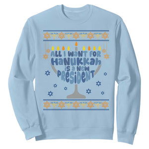 Funny Political Ugly Sweatshirt All I Want For Hanukkah Is A New President TS12 Light Blue Print Your Wear
