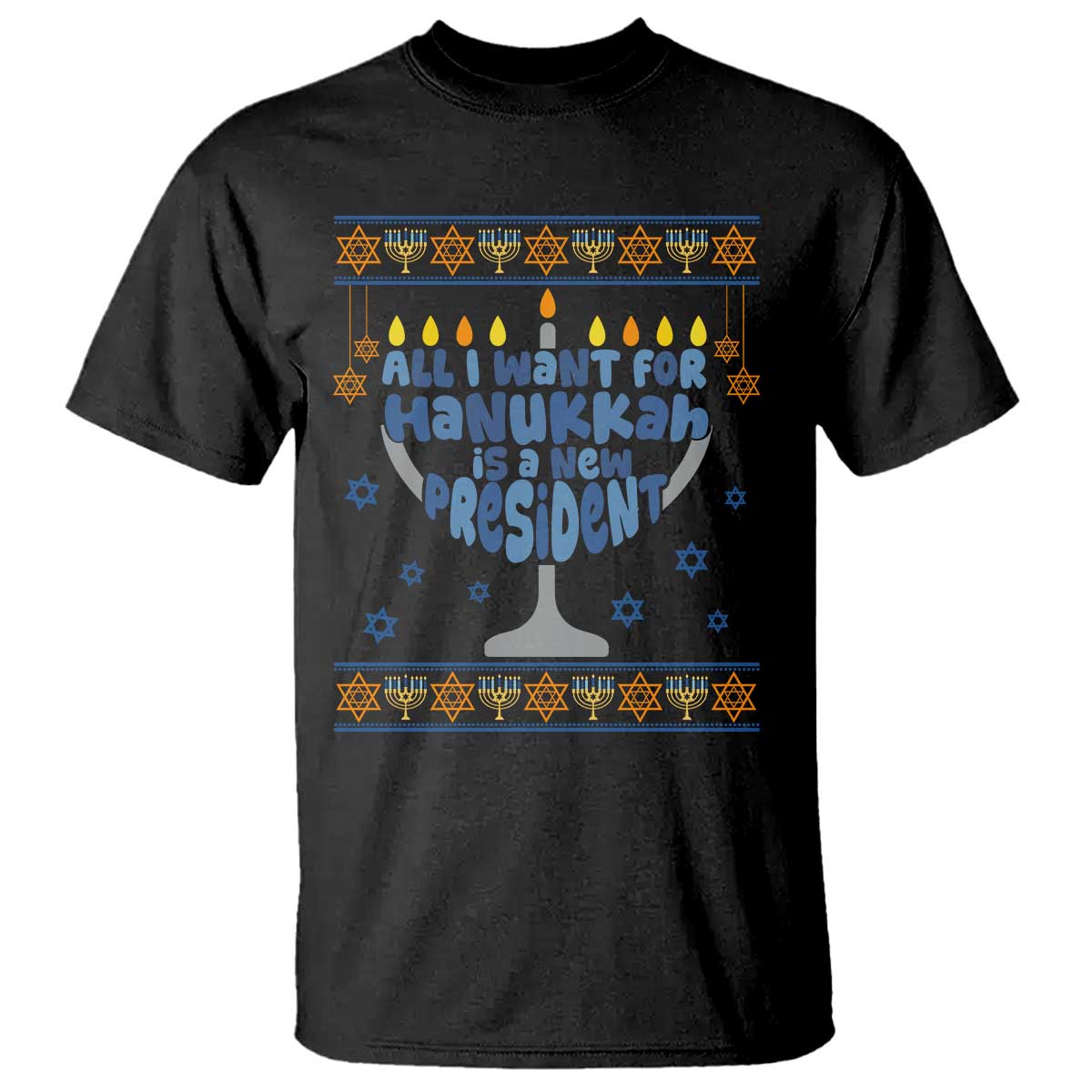 Funny Political Ugly T Shirt All I Want For Hanukkah Is A New President TS12 Black Print Your Wear
