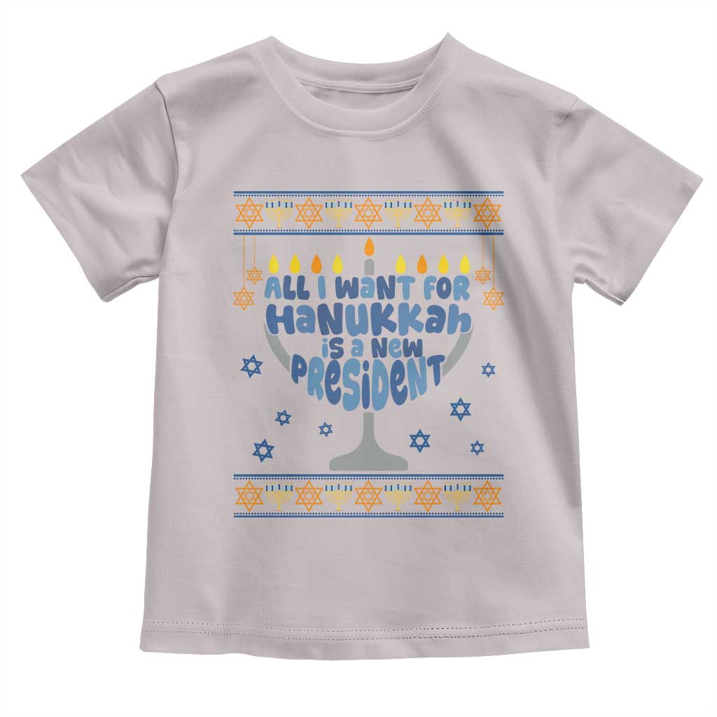 Funny Political Ugly Toddler T Shirt All I Want For Hanukkah Is A New President TS12 Ice Gray Print Your Wear