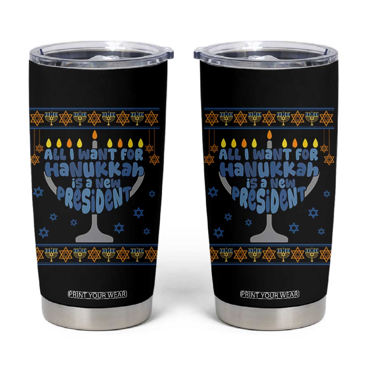 Funny Political Ugly Tumbler Cup All I Want For Hanukkah Is A New President TS12 Black Print Your Wear