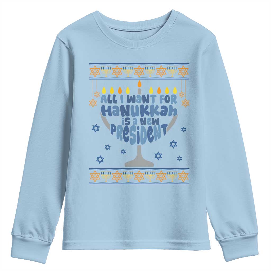 Funny Political Ugly Youth Sweatshirt All I Want For Hanukkah Is A New President TS12 Light Blue Print Your Wear